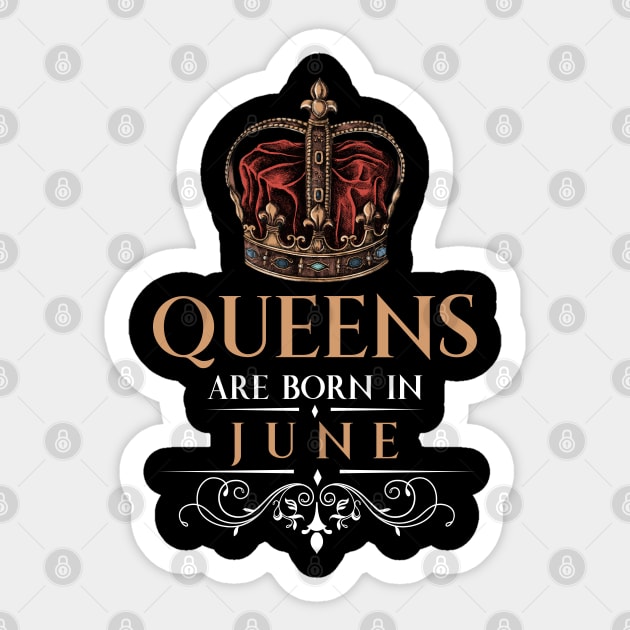 Queens Are Born In June Sticker by monolusi